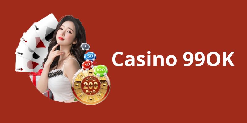 Đánh giá những ưu điểm vượt trội có tại casino 99ok